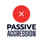 Passive Aggression